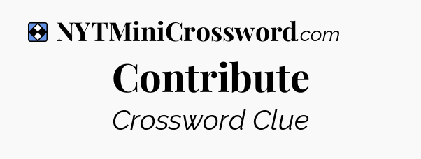 Solution: Contribute - NYT Mini Crossword