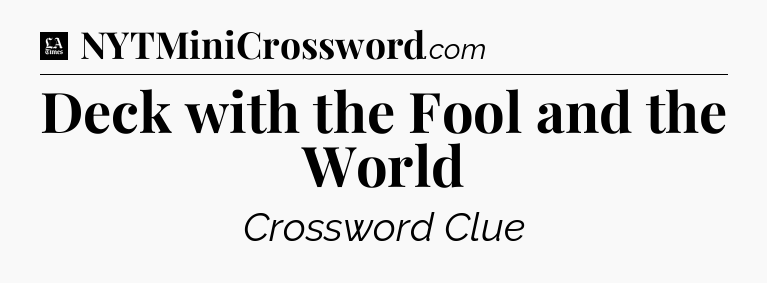 Deck with the Fool and the World - LA Times Crossword