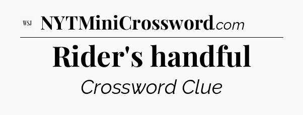 Rider's handful - WSJ Crossword