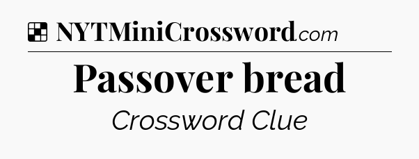 Solution: Passover bread - NYT Crossword