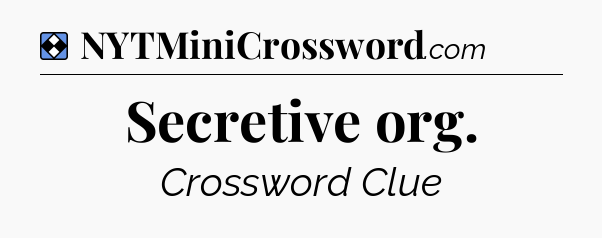 Solution: Secretive org - NYT Mini Crossword