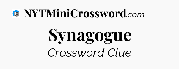 Synagogue Crossword Clue