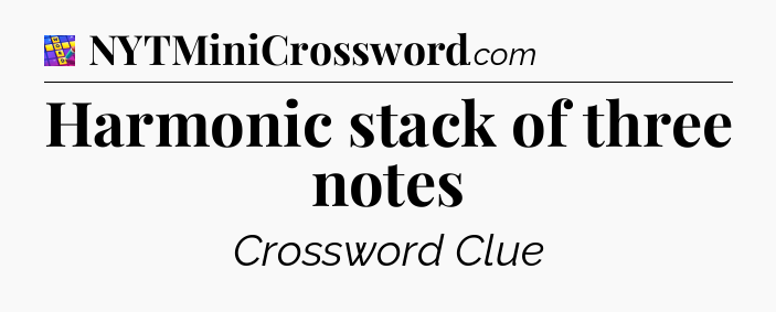 Harmonic stack of three notes Codycross