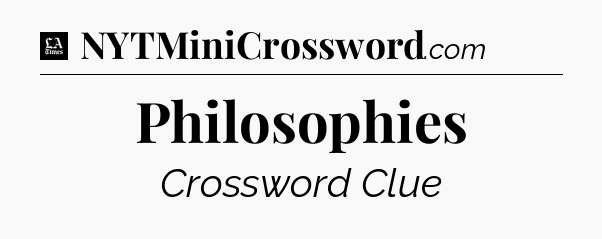 Philosophies - LA Times Crossword