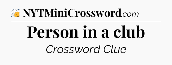 Person in a club - 7 Little Words
