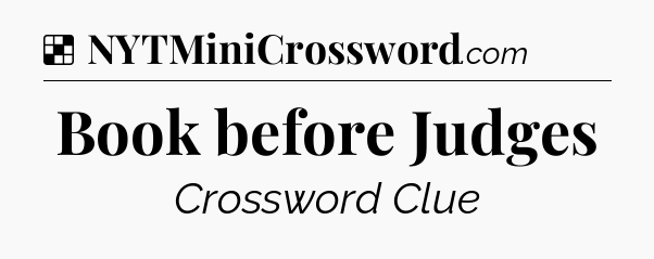 Solution: Book before Judges - NYT Crossword