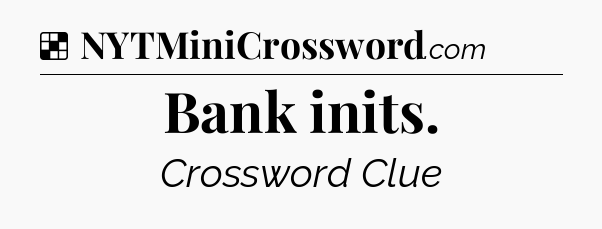 Solution: Bank inits - NYT Crossword