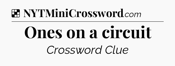 Solution: Ones on a circuit - NYT Crossword