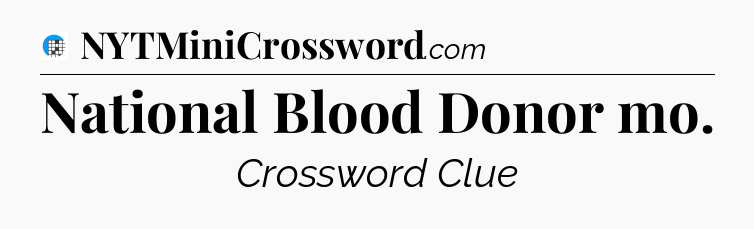 National Blood Donor mo Crossword Clue