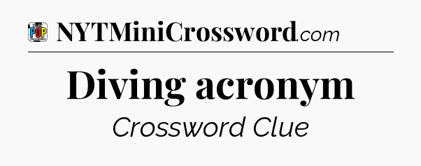 Diving acronym Crossword Clue
