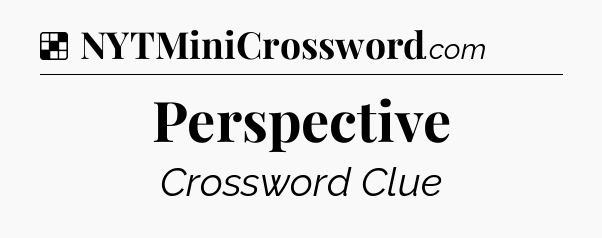 Solution: Perspective - NYT Crossword