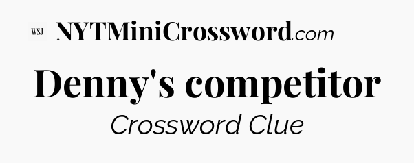 Denny's competitor - WSJ Crossword