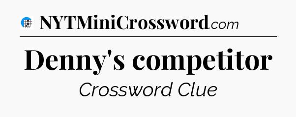 Denny's competitor Crossword Clue