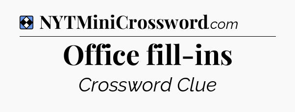 Solution: Office fill-ins - NYT Mini Crossword