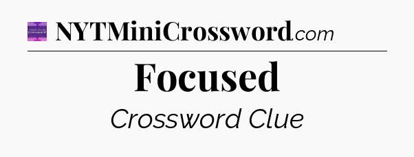 Focused - Thomas Joseph Crossword