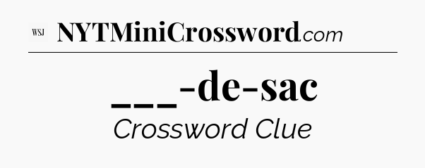 ___-de-sac - WSJ Crossword