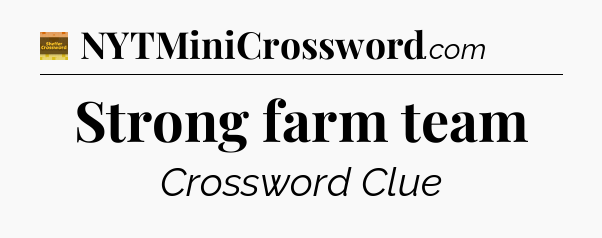 Strong farm team crossword clue Eugene Sheffer