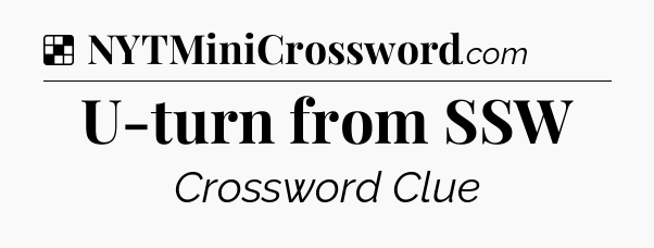 Solution: U-turn from SSW - NYT Crossword