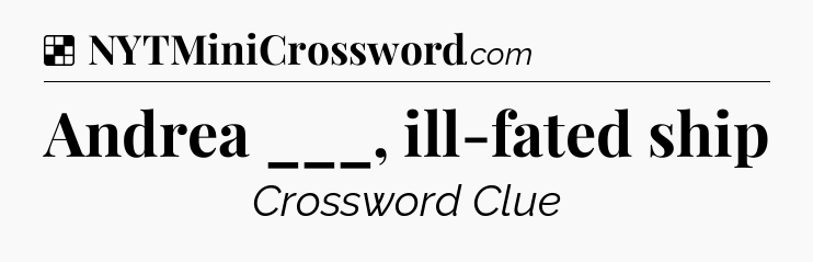 Solution: Andrea ___, ill-fated ship - NYT Crossword