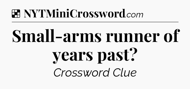 Solution: Small-arms runner of years past - NYT Crossword