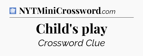 Child's play Puzzle Page Crossword Clue