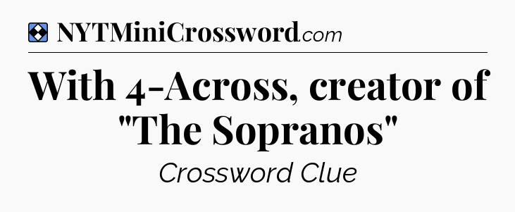 Solution: With 4-Across, creator of 