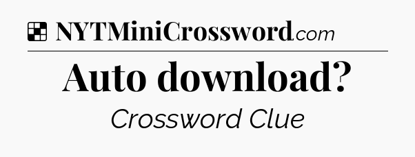 Solution: Auto download - NYT Crossword