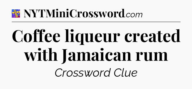 Coffee liqueur created with Jamaican rum Codycross
