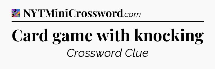 Card game with knocking Crossword Clue
