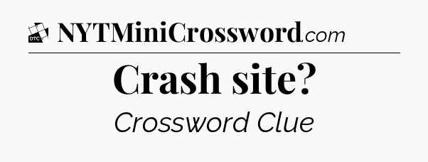 Crash site - Daily Themed Classic Crossword