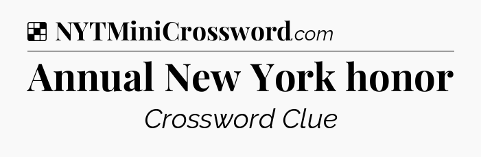 Solution: Annual New York honor - NYT Crossword