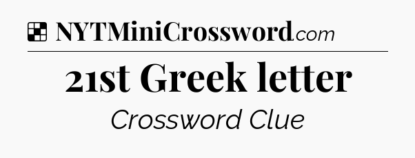 Solution: 21st Greek letter - NYT Crossword