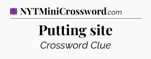 Putting site - Thomas Joseph Crossword