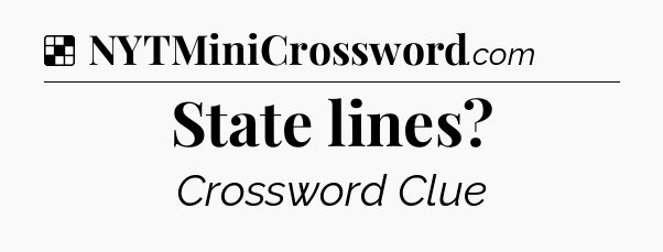 Solution: State lines - NYT Crossword