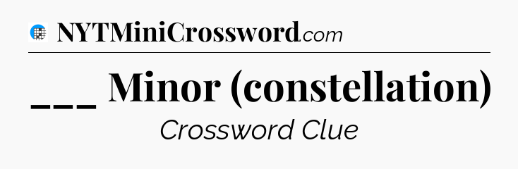 ___ Minor (constellation) Crossword Clue
