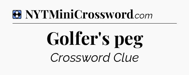 Solution: Golfer's peg - NYT Mini Crossword