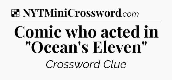 Solution: Comic who acted in 