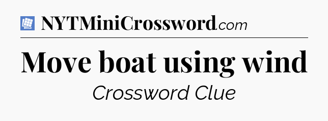 Move boat using wind Puzzle Page Crossword Clue