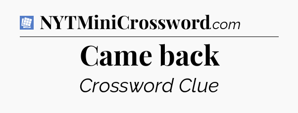 Came back Puzzle Page Crossword Clue