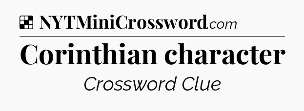 Solution: Corinthian character - NYT Crossword