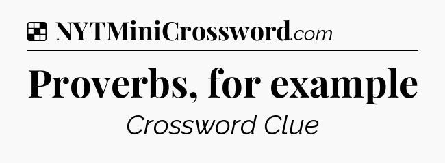 Solution: Proverbs, for example - NYT Crossword