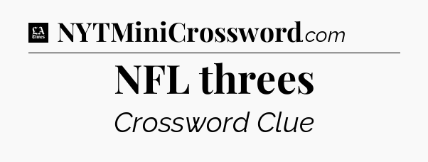 NFL threes - LA Times Crossword