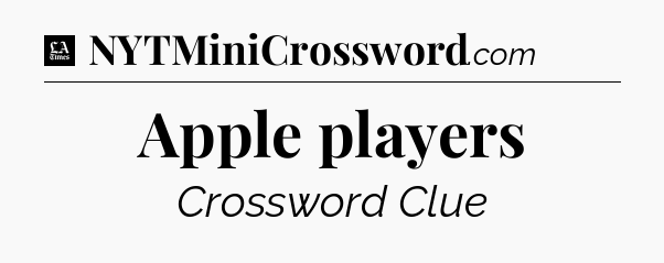 Apple players - LA Times Crossword