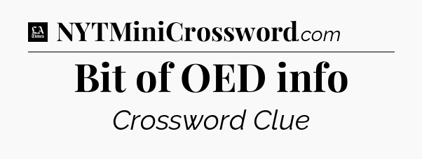Bit of OED info - LA Times Crossword