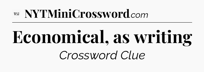 Economical, as writing - WSJ Crossword