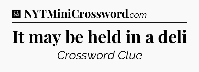 It may be held in a deli - LA Times Crossword