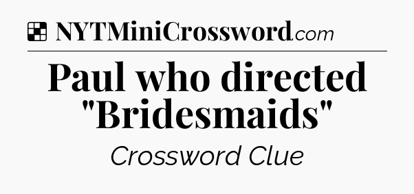Solution: Paul who directed 