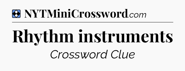 Solution: Rhythm instruments - NYT Mini Crossword