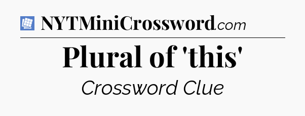 Plural of 'this' Puzzle Page Crossword Clue