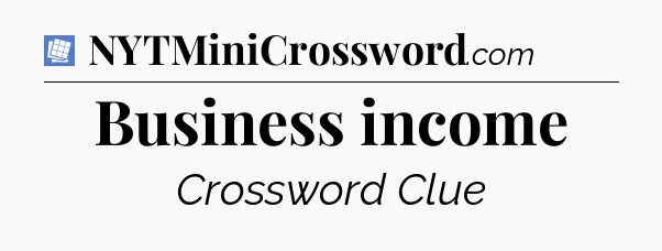 Business income Puzzle Page Crossword Clue